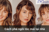 Cách phá ngôi tóc mái tại nhà