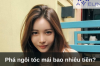 Phá ngôi tóc mái bao nhiêu tiền?