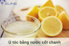 Ủ tóc bằng nước cốt chanh