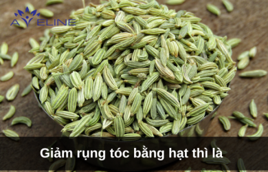 Giảm rụng tóc bằng hạt thì là